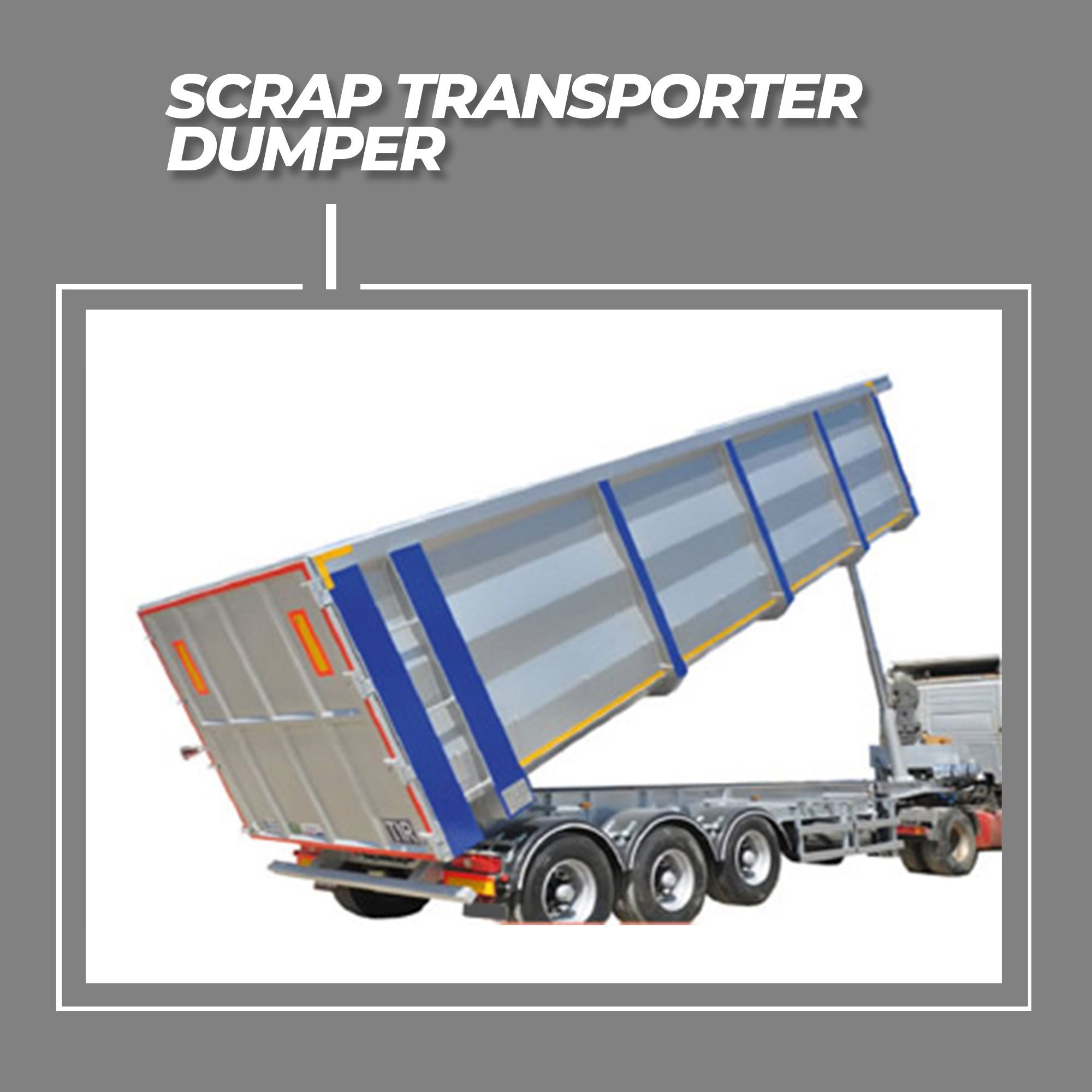 Scrap Transporter Dumper